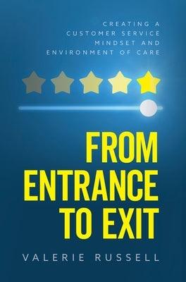 From Entrance To Exit: Creating a Customer Service Mindset and Environment of Care - Hardcover | Diverse Reads