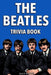The Beatles Trivia Book - Paperback | Diverse Reads