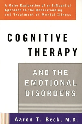 Cognitive Therapy and the Emotional Disorders - Paperback | Diverse Reads