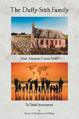 The Duffy-Stith Family: From Arkansas Cotton Fields To Global Investments - Paperback | Diverse Reads