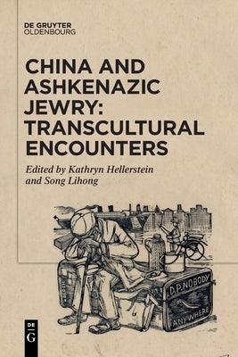 China and Ashkenazic Jewry: Transcultural Encounters - Paperback | Diverse Reads