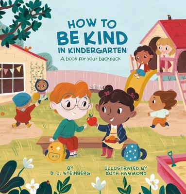 How to Be Kind in Kindergarten: A Book for Your Backpack - Paperback | Diverse Reads