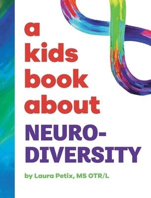 A Kids Book About Neurodiversity - Hardcover | Diverse Reads