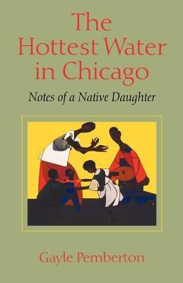 The Hottest Water in Chicago - Paperback | Diverse Reads