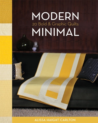 Modern Minimal: 20 Bold & Graphic Quilts - Paperback | Diverse Reads