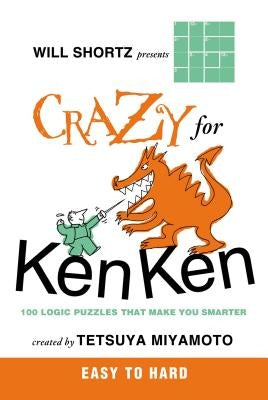 Will Shortz Presents Crazy for KenKen Easy to Hard: 100 Logic Puzzles That Make You Smarter - Paperback | Diverse Reads