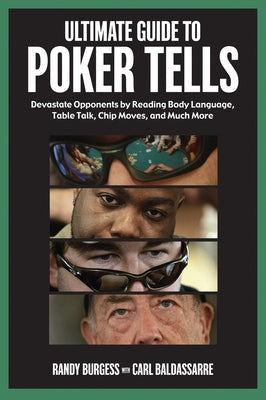 Ultimate Guide to Poker Tells: Devastate Opponents by Reading Body Language, Table Talk, Chip Moves, and Much More - Paperback | Diverse Reads
