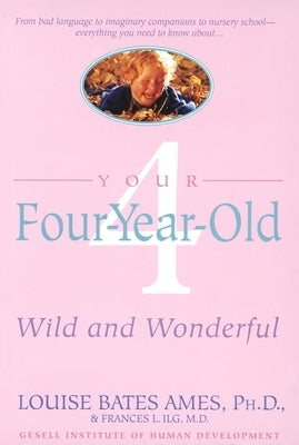 Your Four-Year-Old: Wild and Wonderful - Paperback | Diverse Reads