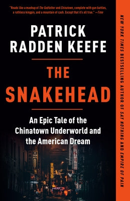The Snakehead: An Epic Tale of the Chinatown Underworld and the American Dream - Paperback | Diverse Reads
