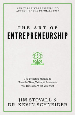 The Art of Entrepreneurship: The Proactive Method to Turn the Time, Talent, and Resources You Have into What You Want - Paperback | Diverse Reads