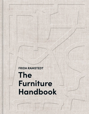 The Furniture Handbook: A Guide to Choosing, Arranging, and Caring for the Objects in Your Home - Hardcover | Diverse Reads