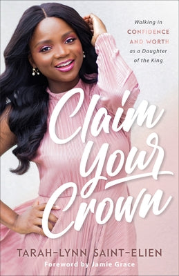 Claim Your Crown: Walking in Confidence and Worth as a Daughter of the King - Paperback | Diverse Reads
