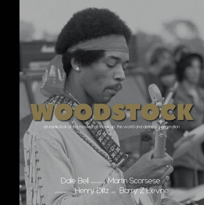 Woodstock: An Inside Look at the Movie that Shook Up the World and Defined a Generation - Hardcover | Diverse Reads