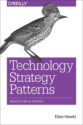 Technology Strategy Patterns: Architecture as Strategy - Paperback | Diverse Reads