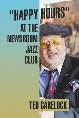 "Happy Hours" at the Newsroom Jazz Club - Paperback | Diverse Reads