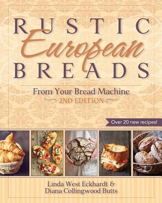 Rustic European Breads from Your Bread Machine - Paperback | Diverse Reads
