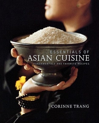 Essentials of Asian Cuisine: Fundamentals and Favorite Recipes - Paperback | Diverse Reads