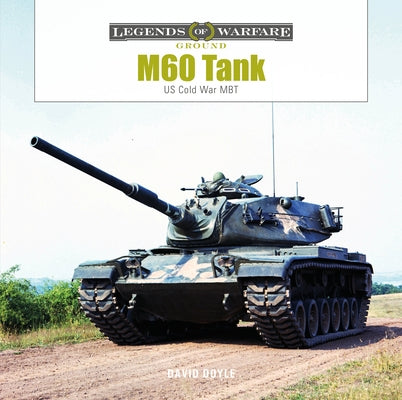 M60 Tank: Us Cold War Mbt - Hardcover | Diverse Reads