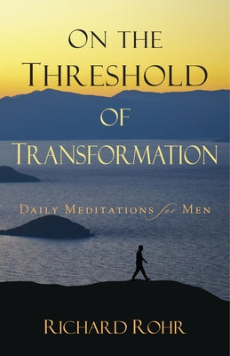 On the Threshold of Transformation: Daily Meditations for Men - Paperback | Diverse Reads