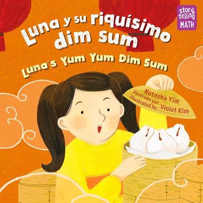 Luna Y Su Riquísimo Dim Sum / Luna's Yum Yum Dim Sum - Paperback