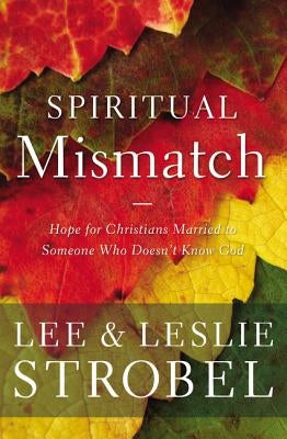 Spiritual Mismatch: Hope for Christians Married to Someone Who Doesn't Know God - Paperback | Diverse Reads