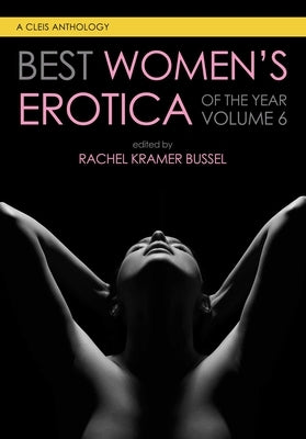 Best Women's Erotica of the Year, Volume 6 - Paperback | Diverse Reads