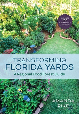 Transforming Florida Yards: A Regional Food Forest Guide - Paperback | Diverse Reads