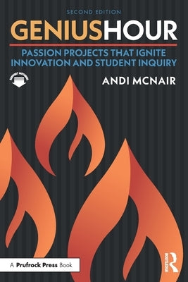 Genius Hour: Passion Projects That Ignite Innovation and Student Inquiry - Paperback | Diverse Reads