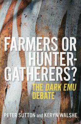 Farmers or Hunter-Gatherers?: The Dark Emu Debate - Paperback