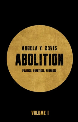 Abolition: Politics, Practices, Promises, Vol. 1 - Hardcover | Diverse Reads