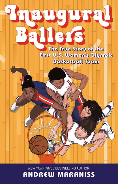 Inaugural Ballers: The True Story of the First Us Women's Olympic Basketball Team - Paperback | Diverse Reads