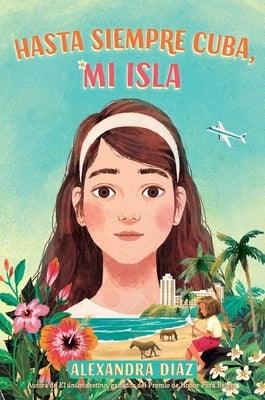 Hasta Siempre Cuba, Mi Isla (Farewell Cuba, Mi Isla) - Paperback