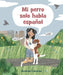 Mi Perro Solo Habla Español - Hardcover