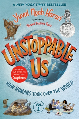 Unstoppable Us, Volume 1: How Humans Took Over the World - Paperback | Diverse Reads