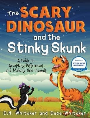 The Scary Dinosaur and The Stinky Skunk: A Fable on Accepting Differences and Making New Friends - Hardcover | Diverse Reads