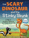 The Scary Dinosaur and The Stinky Skunk: A Fable on Accepting Differences and Making New Friends - Hardcover | Diverse Reads