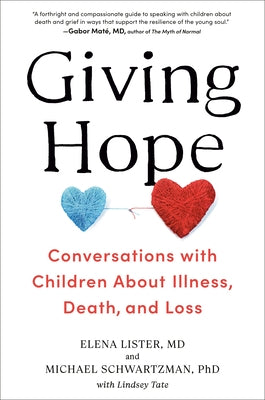 Giving Hope: Conversations with Children about Illness, Death, and Loss - Hardcover | Diverse Reads