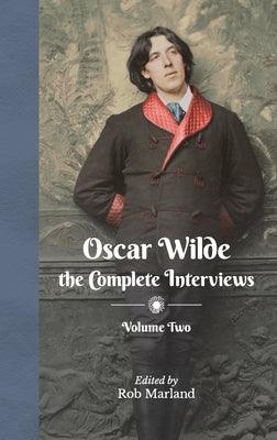 Oscar Wilde - The Complete Interviews - Volume Two - Hardcover | Diverse Reads