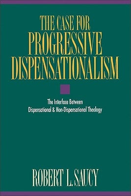 Case for Progressive Dispensationalism - Paperback | Diverse Reads