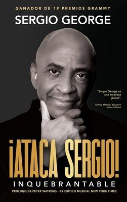 Ataca Sergio: Inquebrantable - Hardcover | Diverse Reads