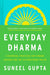 Everyday Dharma: 8 Essential Practices for Finding Success and Joy in Everything You Do - Hardcover | Diverse Reads