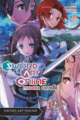 Sword Art Online 20 (light novel): Moon Cradle - Paperback | Diverse Reads