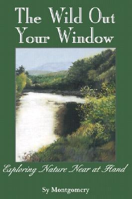 The Wild Out Your Window - Paperback | Diverse Reads