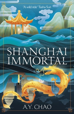 Shanghai Immortal: A richly told debut fantasy novel set in Jazz Age Shanghai - Hardcover | Diverse Reads