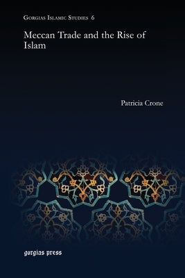 Meccan Trade and the Rise of Islam - Paperback | Diverse Reads