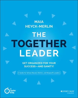 The Together Leader: Get Organized for Your Success - and Sanity! / Edition 1 - Paperback | Diverse Reads