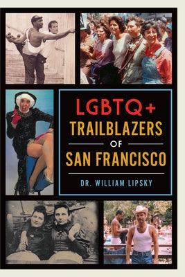 LGBTQ+ Trailblazers of San Francisco - Paperback