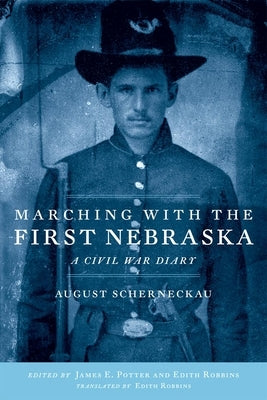 Marching with the First Nebraska: A Civil War Diary - Paperback | Diverse Reads
