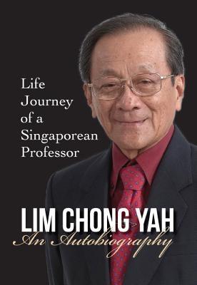 Lim Chong Yah: An Autobiography - Life Journey of a Singaporean Professor - Hardcover | Diverse Reads