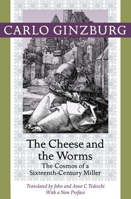 The Cheese and the Worms: The Cosmos of a Sixteenth-Century Miller - Paperback | Diverse Reads
